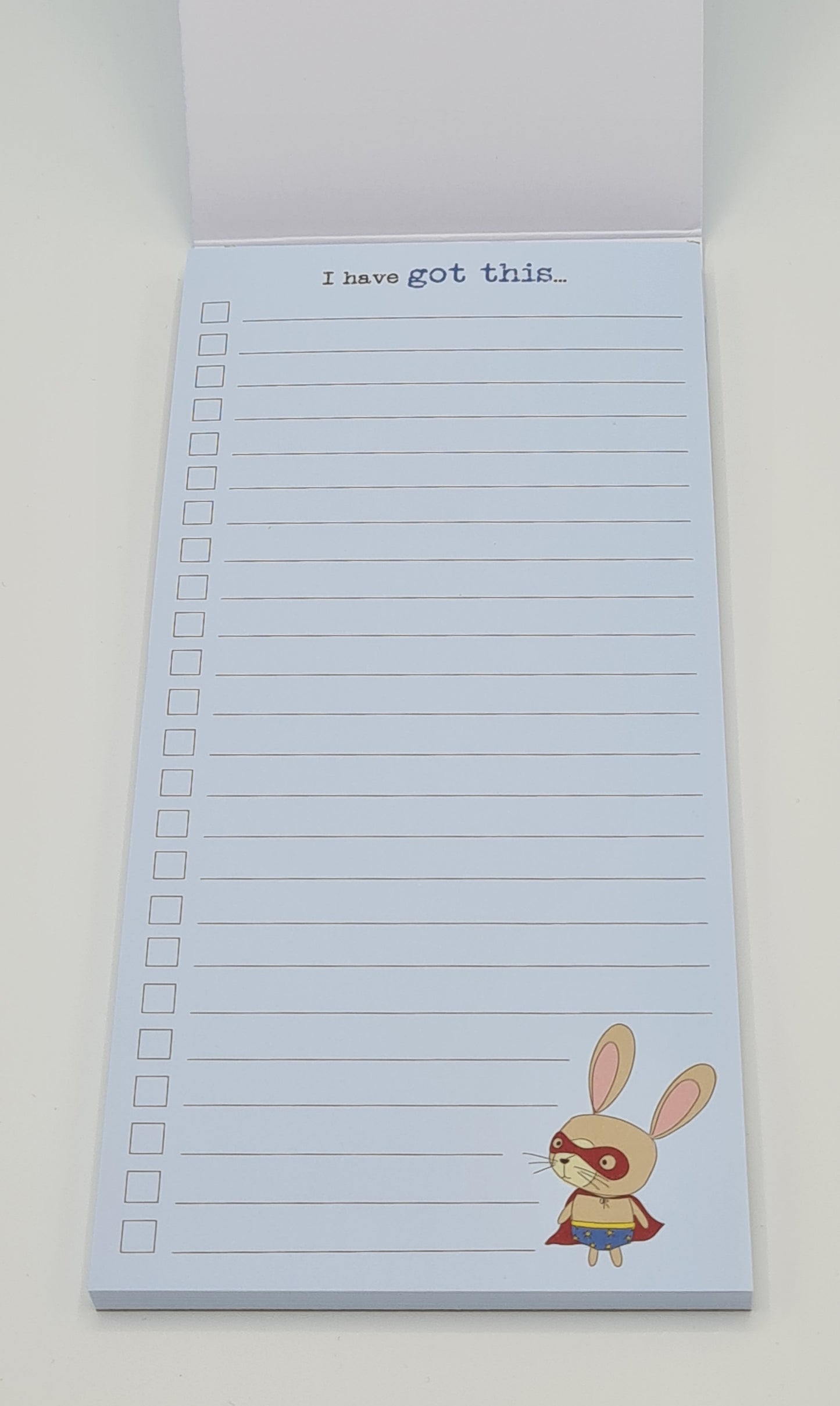 Inside page of Magnetic Notepad. It says "I have got this" at the top, with lines for writing on and a small tick box on the left hand side. There is a drawing of the bunny dressed as a superhero on the bottom right hand corner of the page.