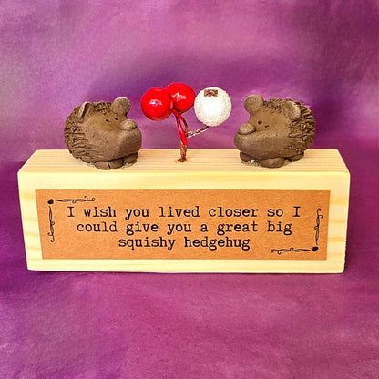 Hedgehog Mini Sculpture -  I wish you lived closer